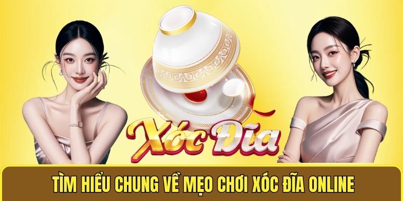 Mẹo Chơi Xóc Đĩa Online Trên Điện Thoại Giúp Thắng Lớn 1 Tìm hiểu chung về mẹo chơi xóc đĩa online